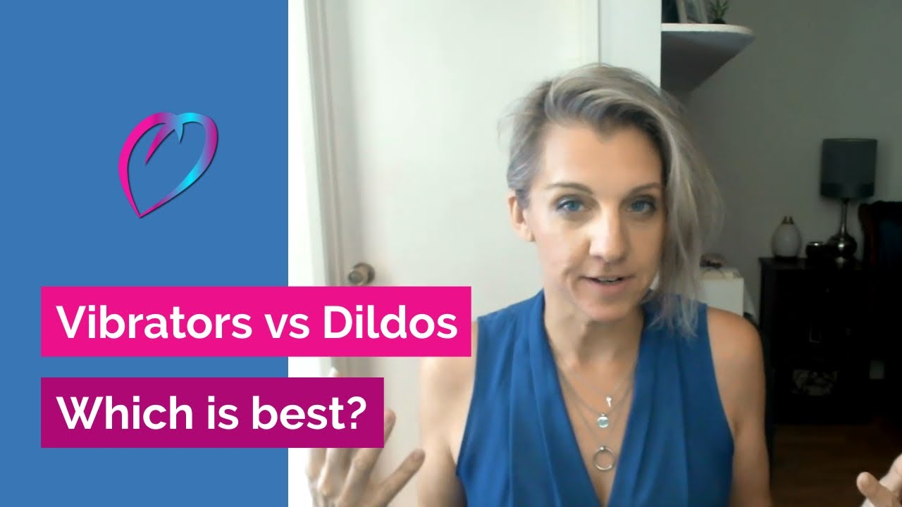 Vibrators vs Dildos: What is best?