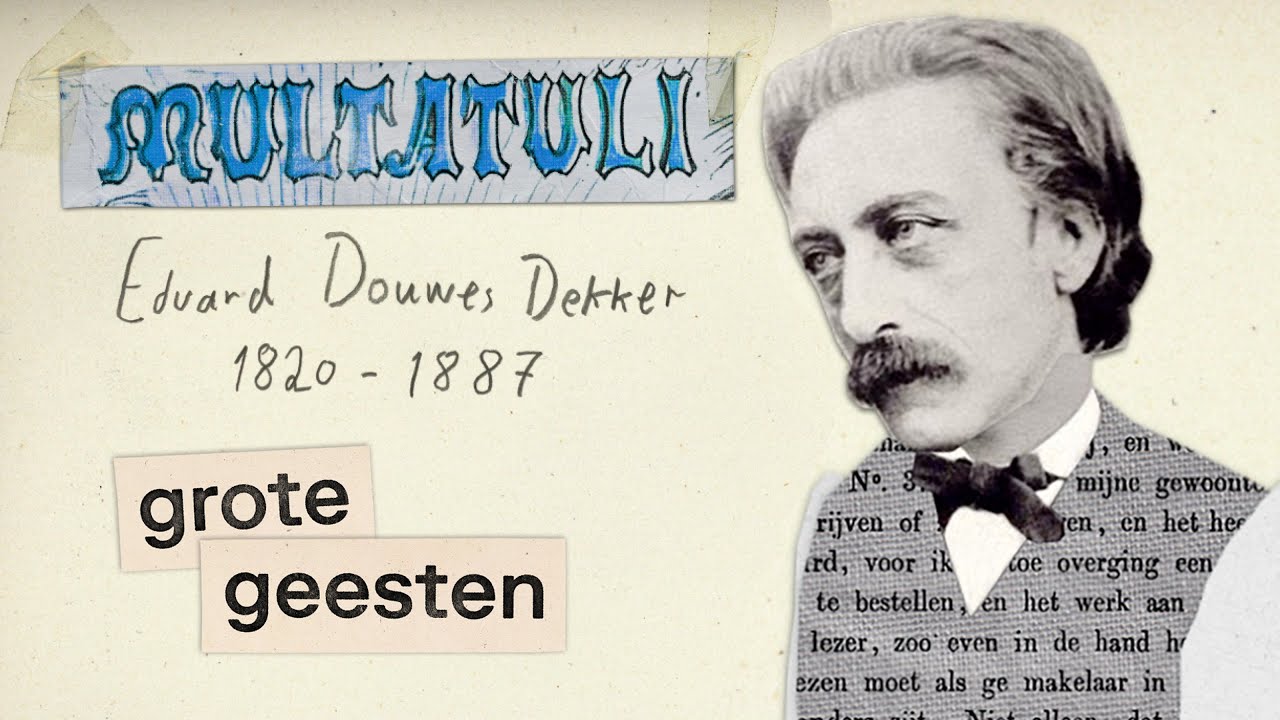 Hoe Multatuli literatuur gebruikte om de wereld te veranderen (en waarom dat lukte) | Grote geesten