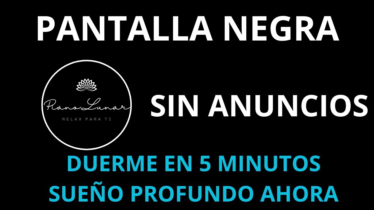 M&uacute;sica de Piano para Dormir Mejor Toda la Noche 🥱 Elimina Ansiedad. SIN ANUNCIOS. PANTALLA NEGRA.