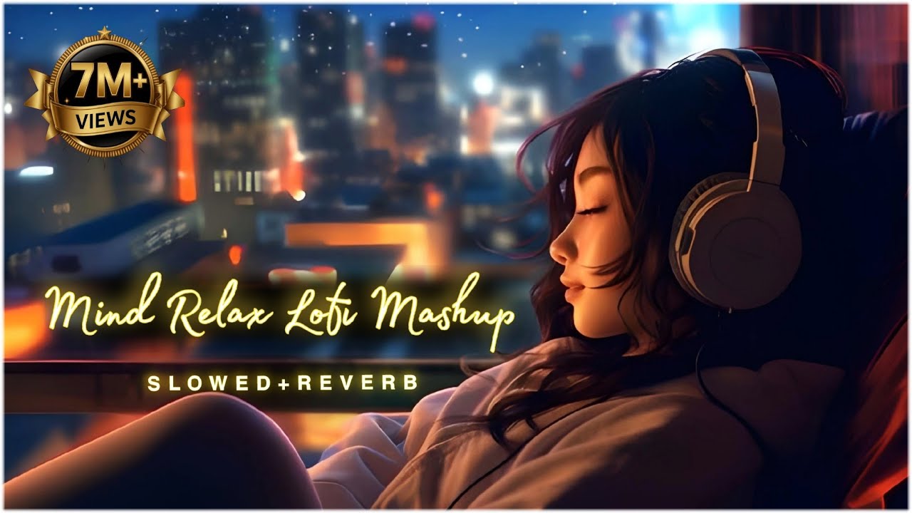 Arijit Singh Mind Relax Lofi Mashup Chill Mix Vol.2 | Slowed & Reverb Bollywood Love Songs