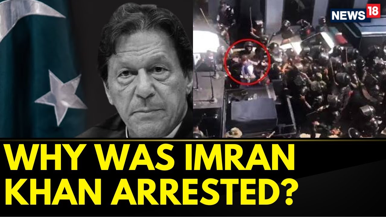 Pakistan News: Dramatic Visuals As PTI Chief Imran Khan Arrested Outside Islamabad High Court News18