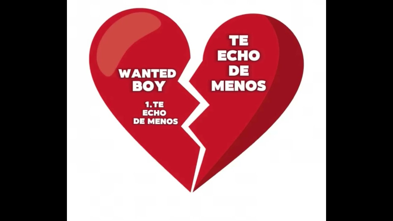 WantedBoy | Te Echo De Menos