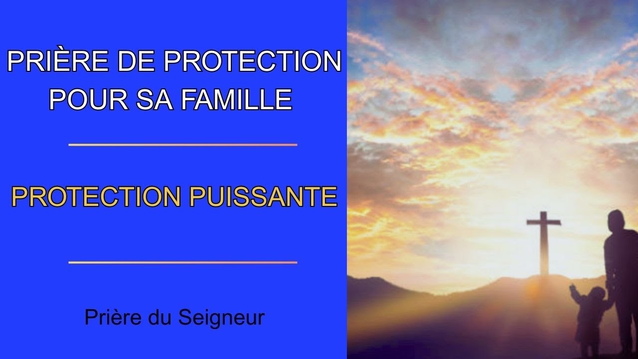 🙏 PRIÈRE DE PROTECTION POUR SA FAMILLE ✨ PRIÈRE DE PROTECTION PUISSANTE