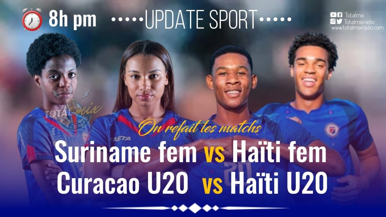UPDATE SPORT| DIMANCHE 8 MARS 2026| SURINAME vs HAITI & CURACAO vs HAITI| ON REFAIT LE MATCH