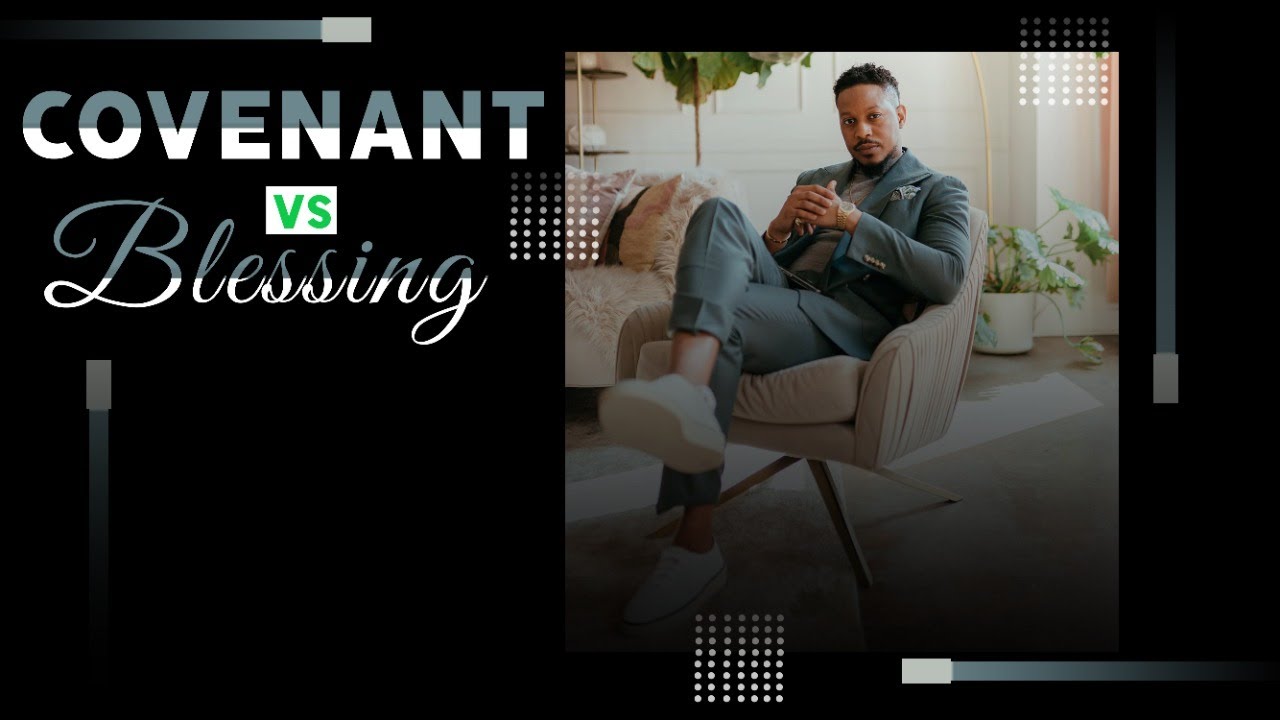 COVENANT VS BLESSING | BY PROPHET LOVY L. ELIAS