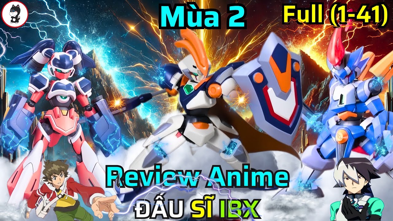 Review Anime LBX: Khi Robot TÍ HON Biến Thành Vũ Khí Huỷ Diệt! (Full 1-41)