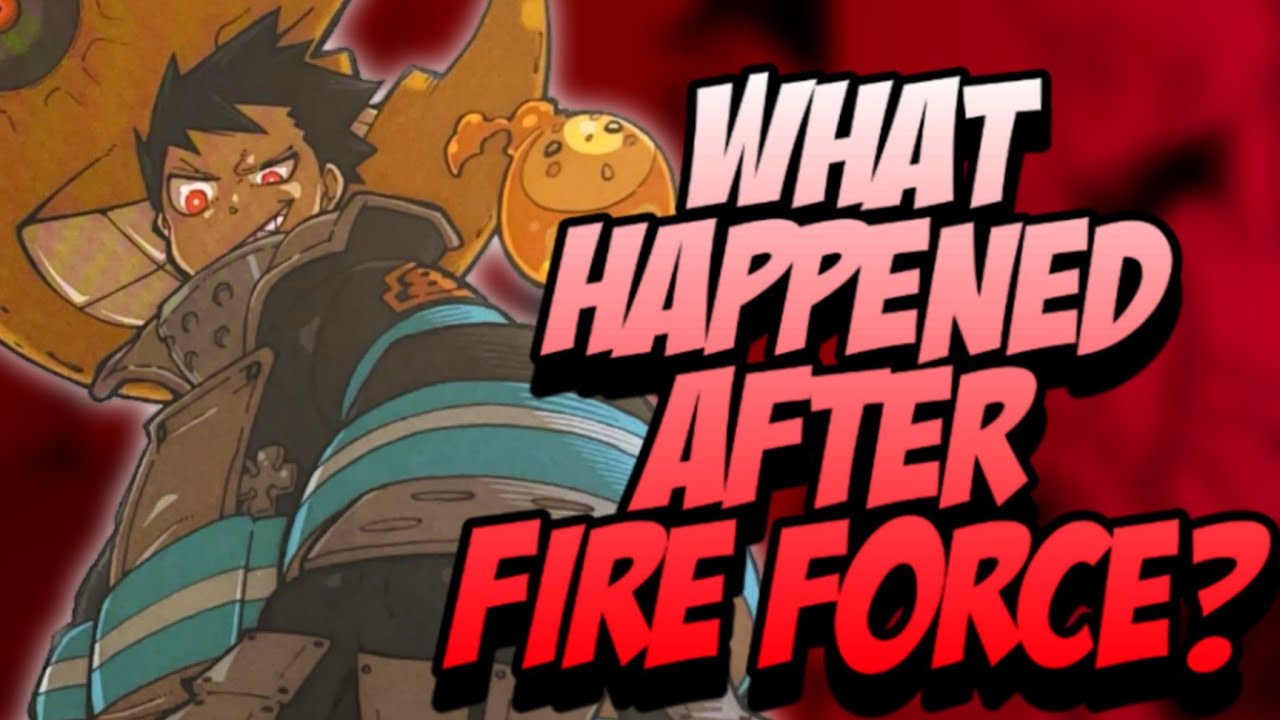 What Happened AFTER Fire Force?