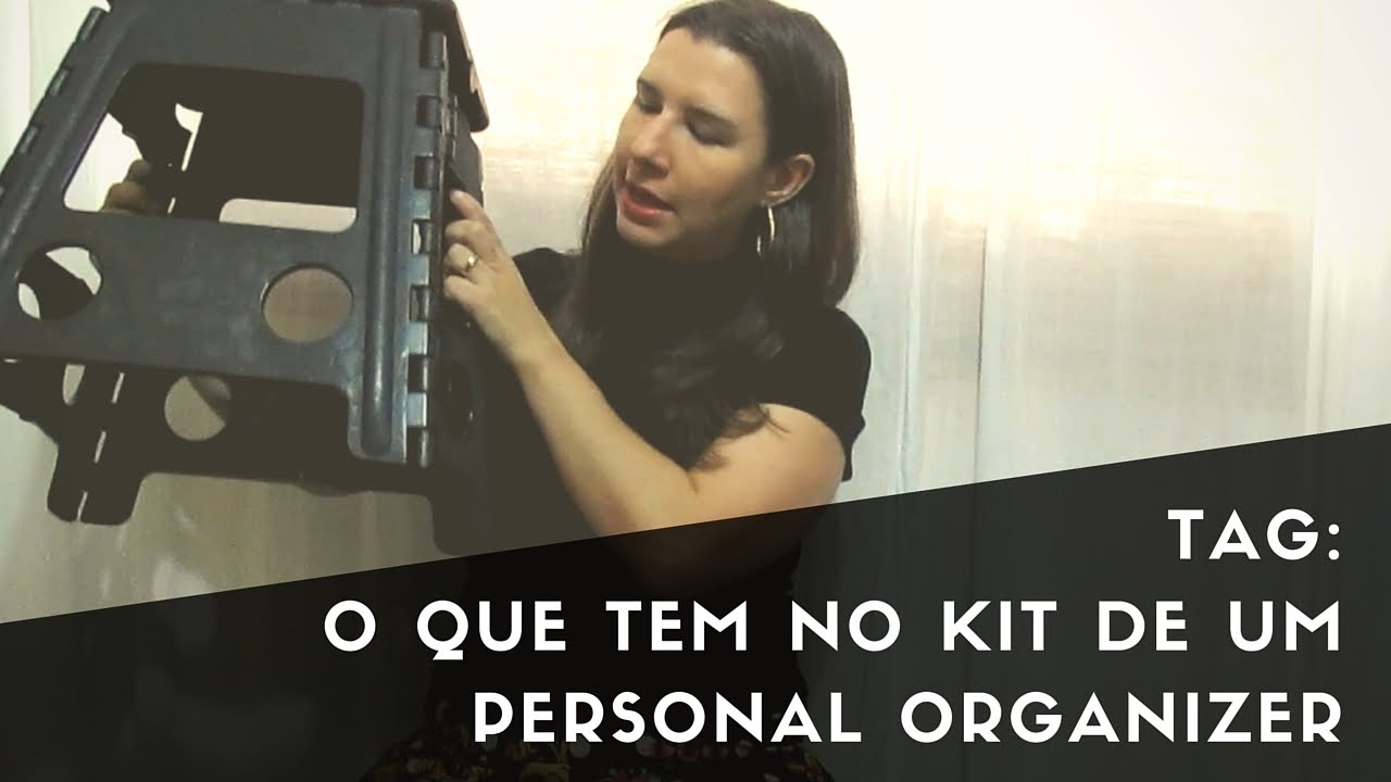 TAG: O QUE TEM NO KIT DE UM (A) PERSONAL ORGANIZER? - KALINKA CARVALHO