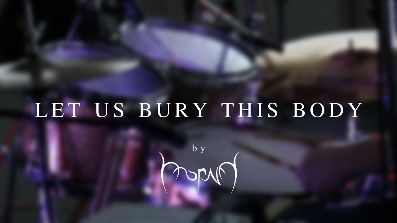 MORNA - Let Us Bury This Body