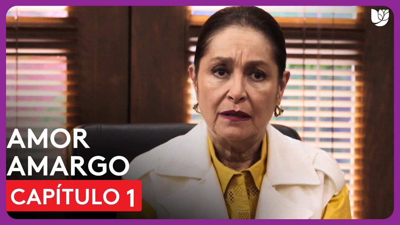 Amor Amargo | Capítulo 1 - Resumen
