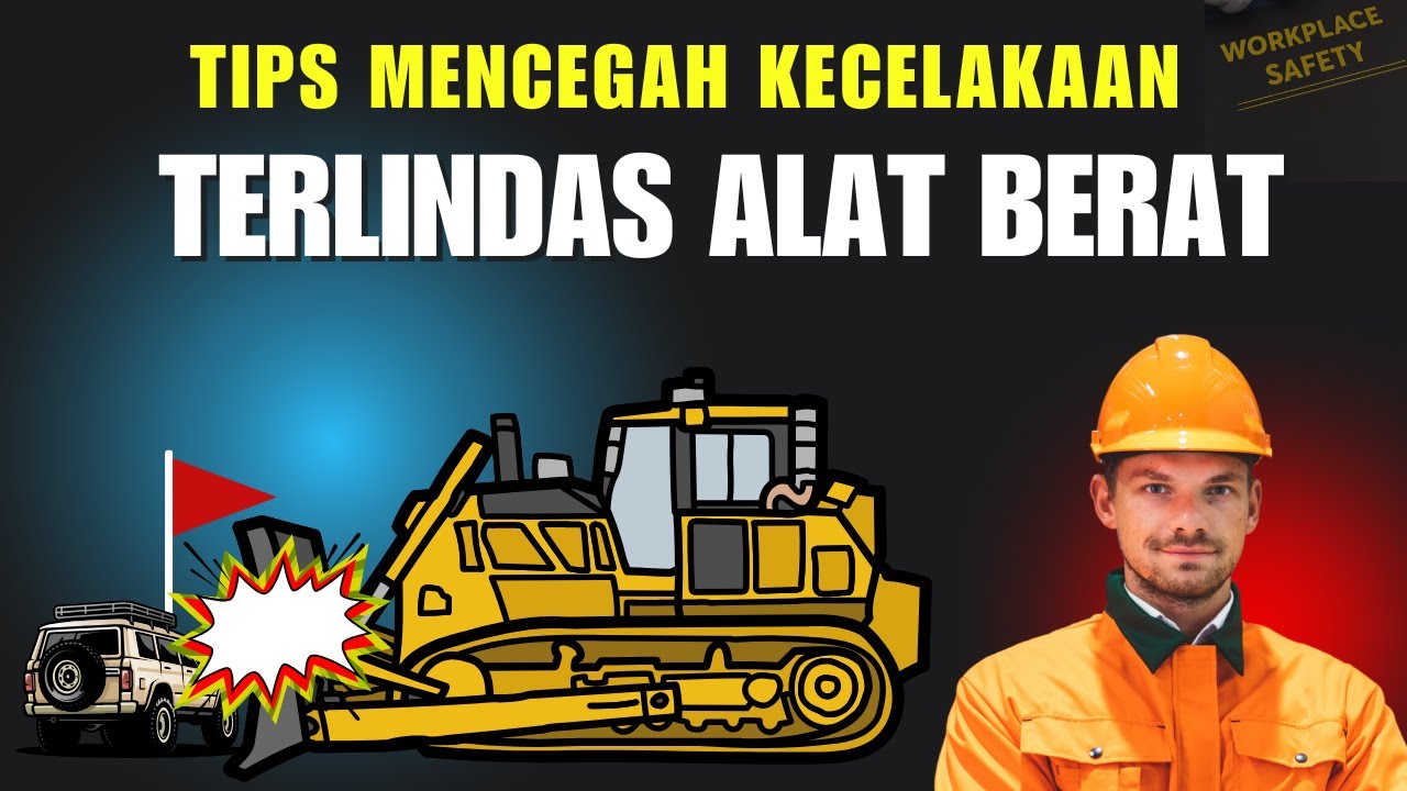🔥 MENCEGAH TERLINDAS ALAT BERAT DI TAMBANG – KESELAMATAN NYAWA ANDA!