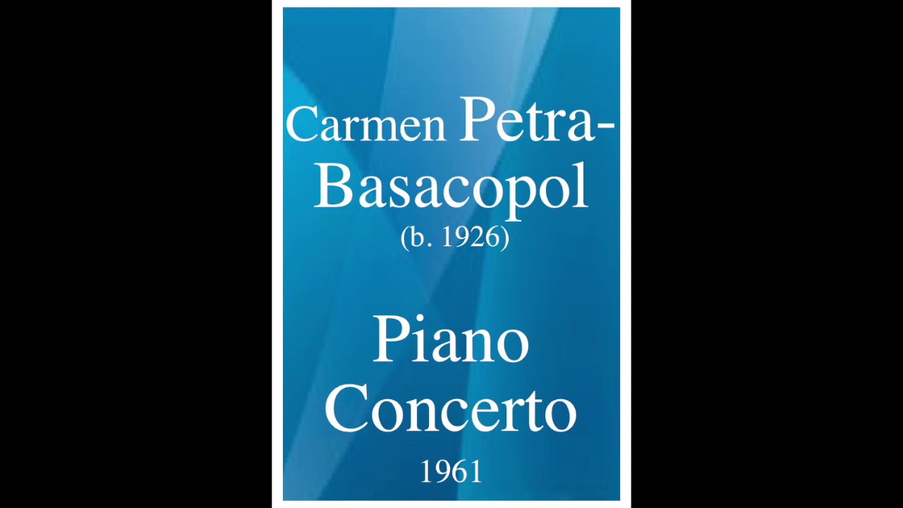Carmen Petra-Basacopol (b. 1926): Piano Concerto (1961)