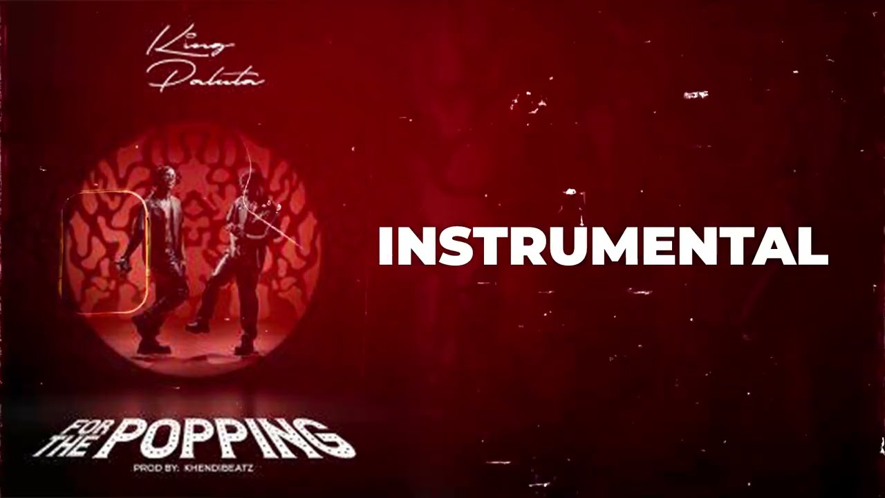 King Paluta - For The Popping (INSTRUMENTAL)