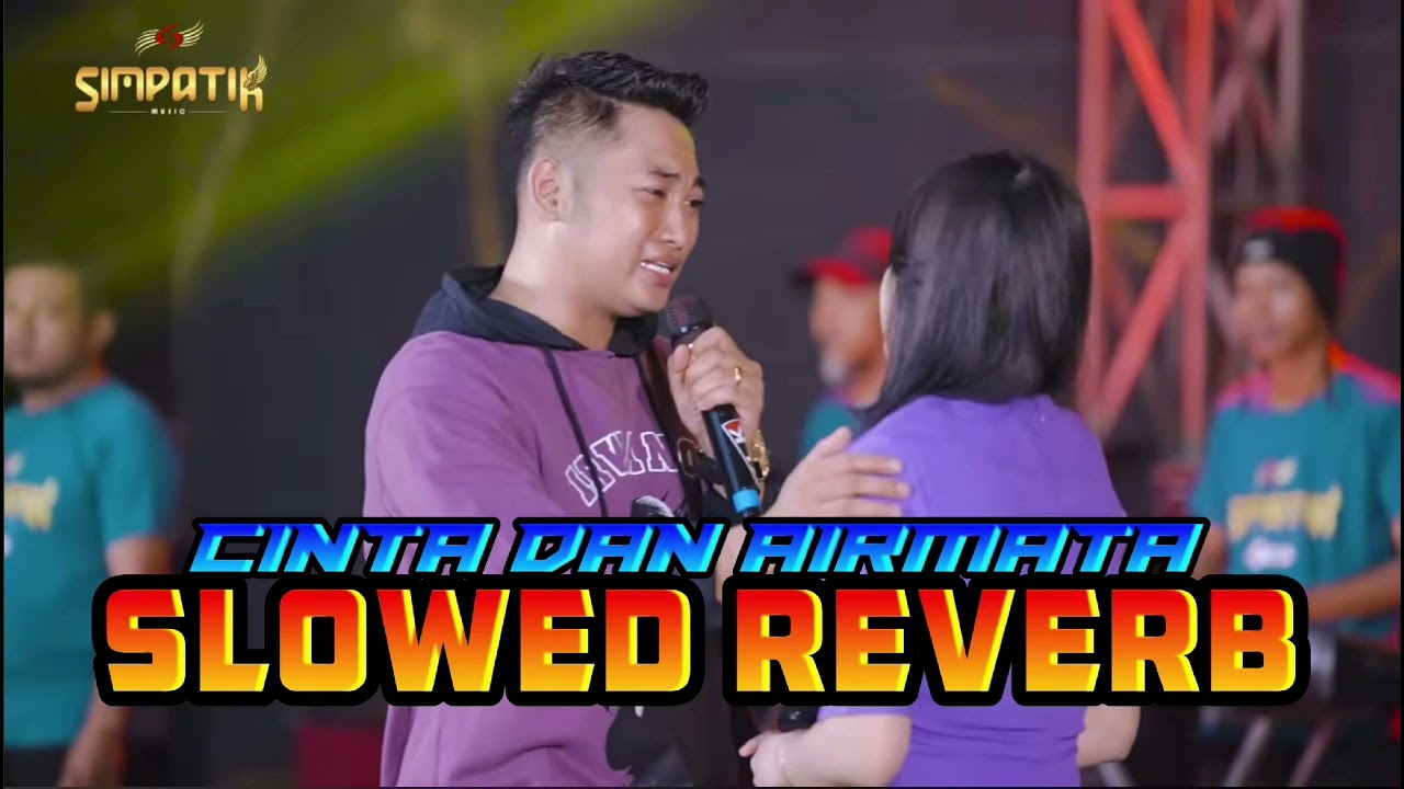 Cinta dan airmata Slowed Reverb Simpatik music
