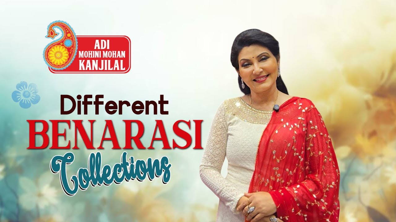 Different Benarasi Collections for Festive Season from Adi Mohini Mohan Kanjilal