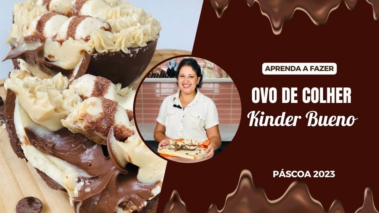 Ovo de Colher Kinder Bueno - Chef Joy Modesto