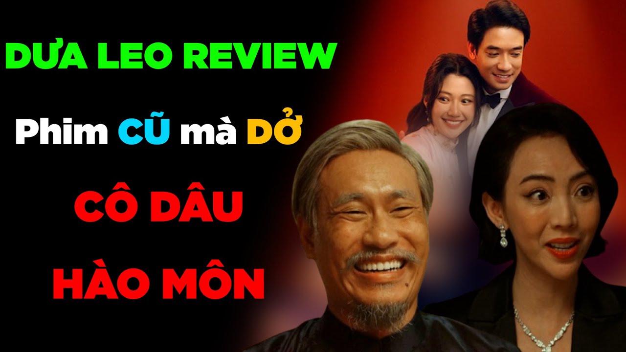 Dưa Leo review Phim CŨ mà DỞ: Cô dâu hào môn