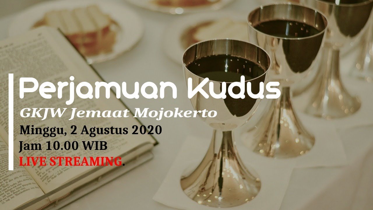 Perjamuan Kudus GKJW Jemaat Mojokerto || Minggu, 2 Agustus 2020 || Pukul 10.00 WIB