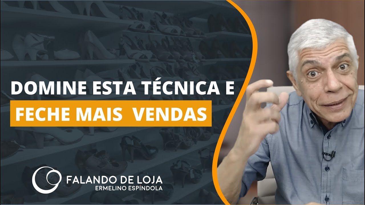 Domine esta técnica e feche mais vendas na loja || Dicas para Lojistas e Gestores