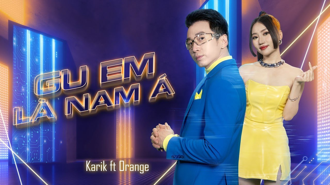 GU EM L&Agrave; NAM &Aacute; - KARIK x ORANGE x B&Ugrave;I C&Ocirc;NG NAM | OFFICIAL MUSIC VIDEO