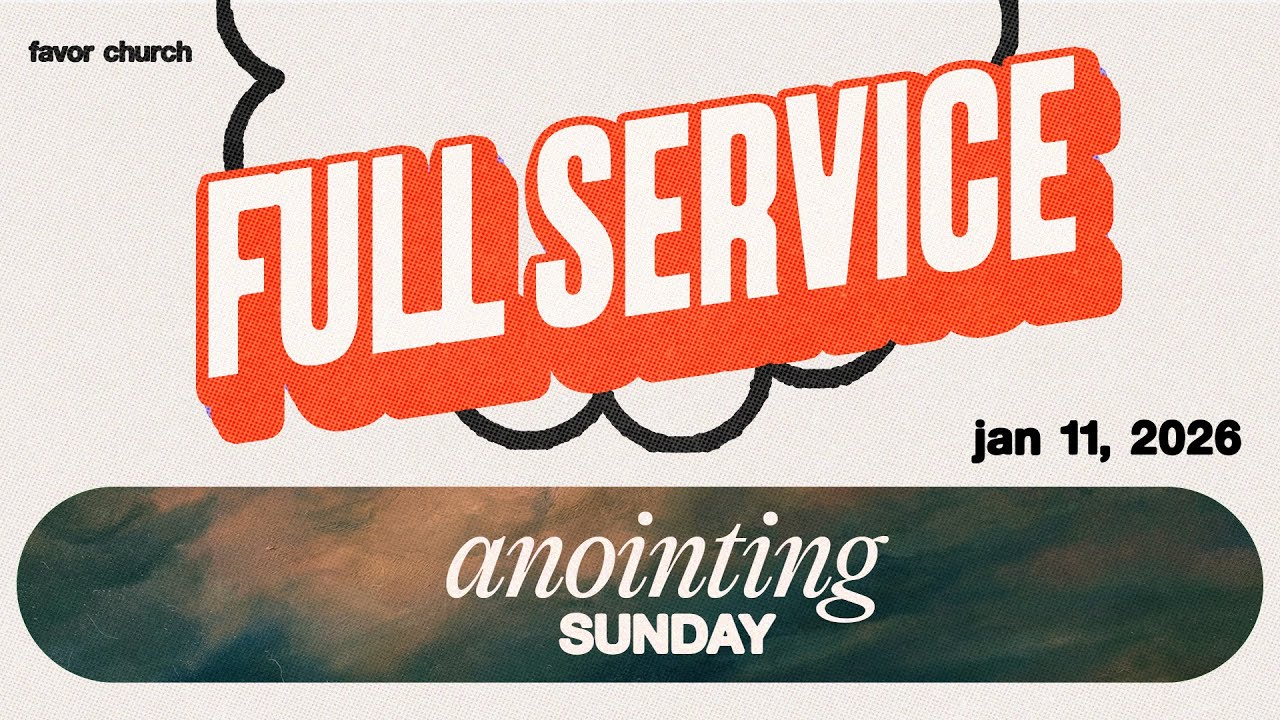 (FULL SERVICE) Anointing Sunday (James Aiton) // Favor Church
