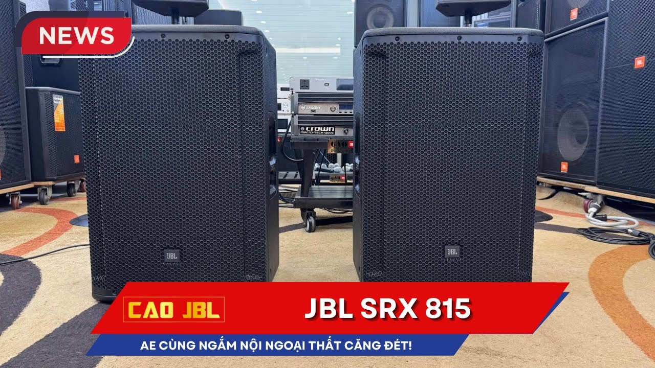 Sự Thật Ẩn Sâu Về JBL SRX815 - Đôi Loa Bass40 Cực Khủng!