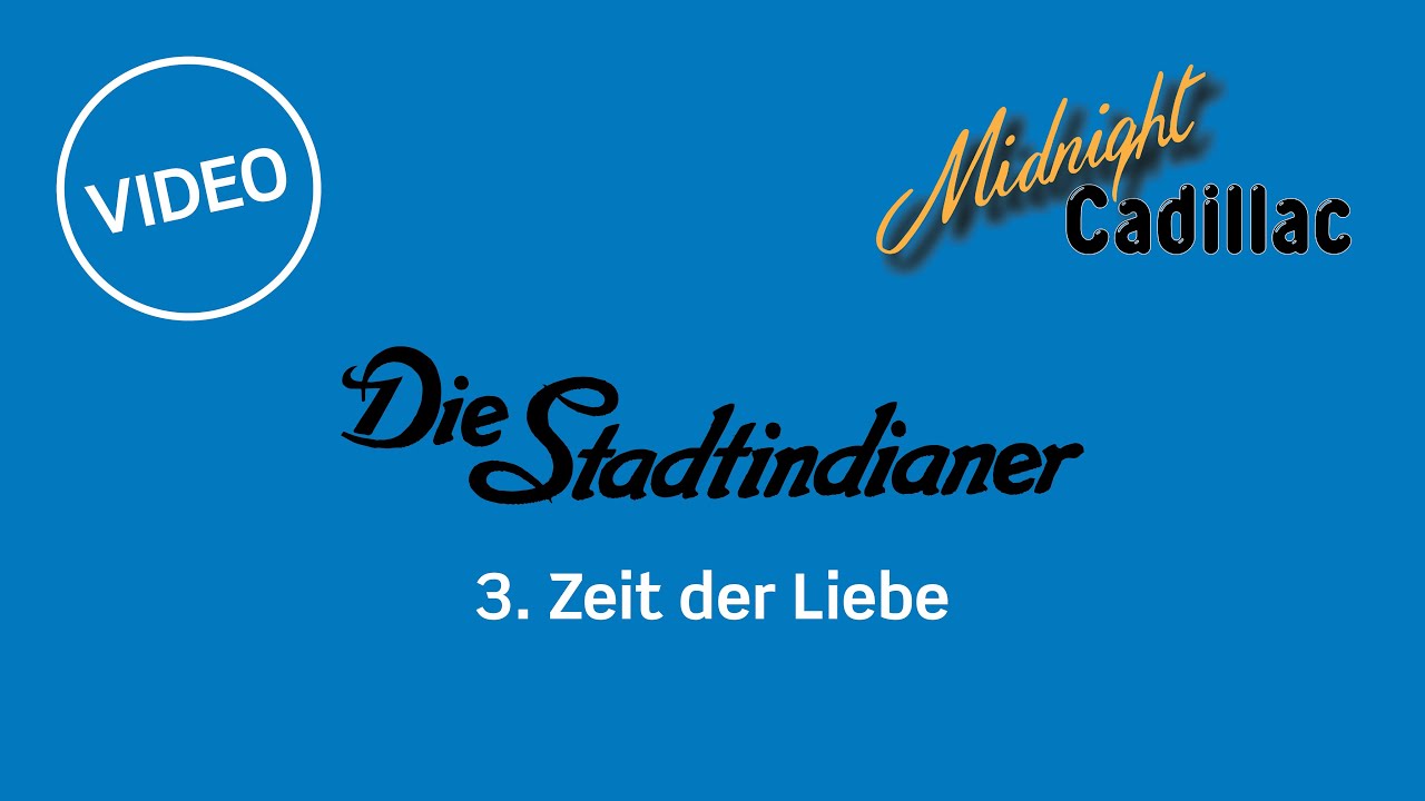 Die Stadtindianer - 3. Zeit der Liebe