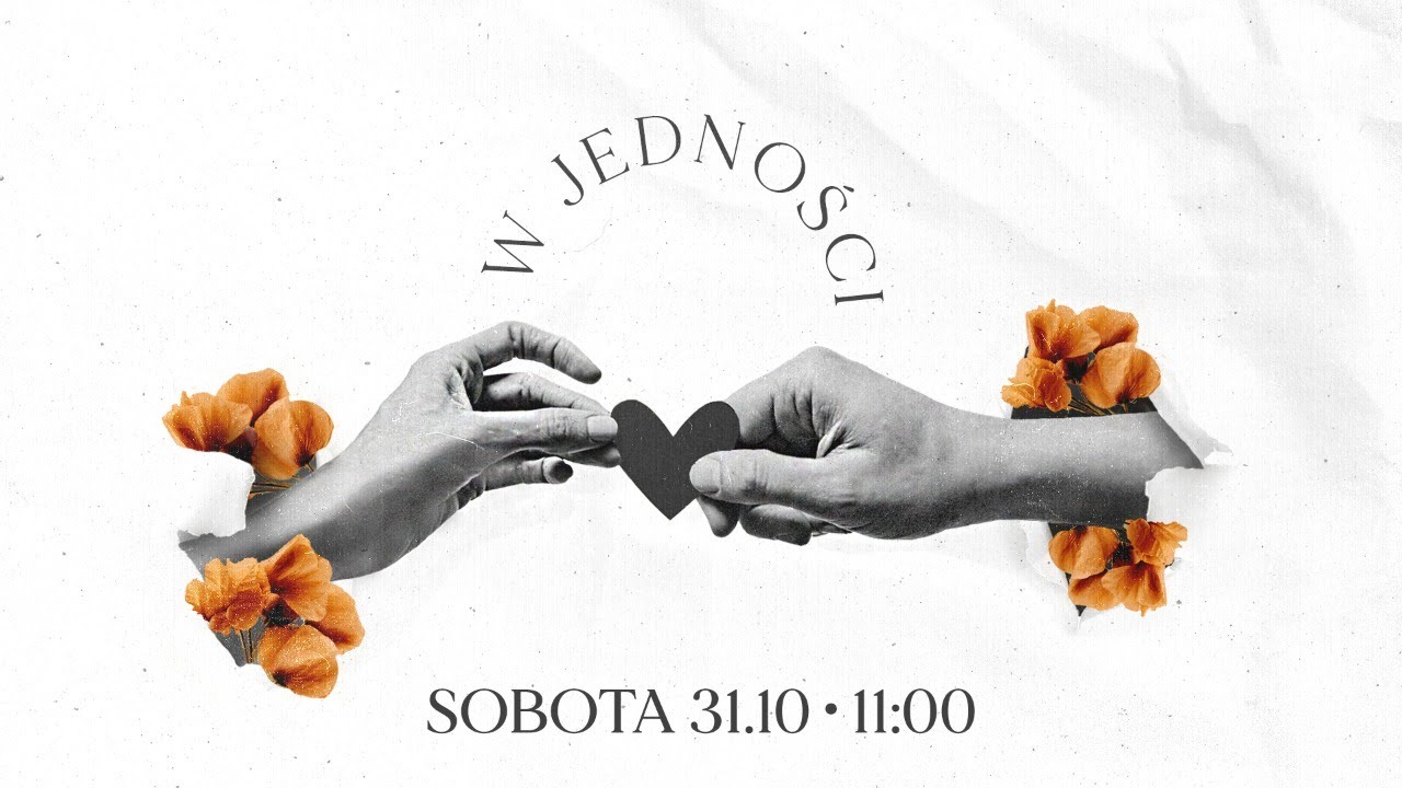 W JEDNOŚCI | SOBOTA 11:00 | 31 października 2020