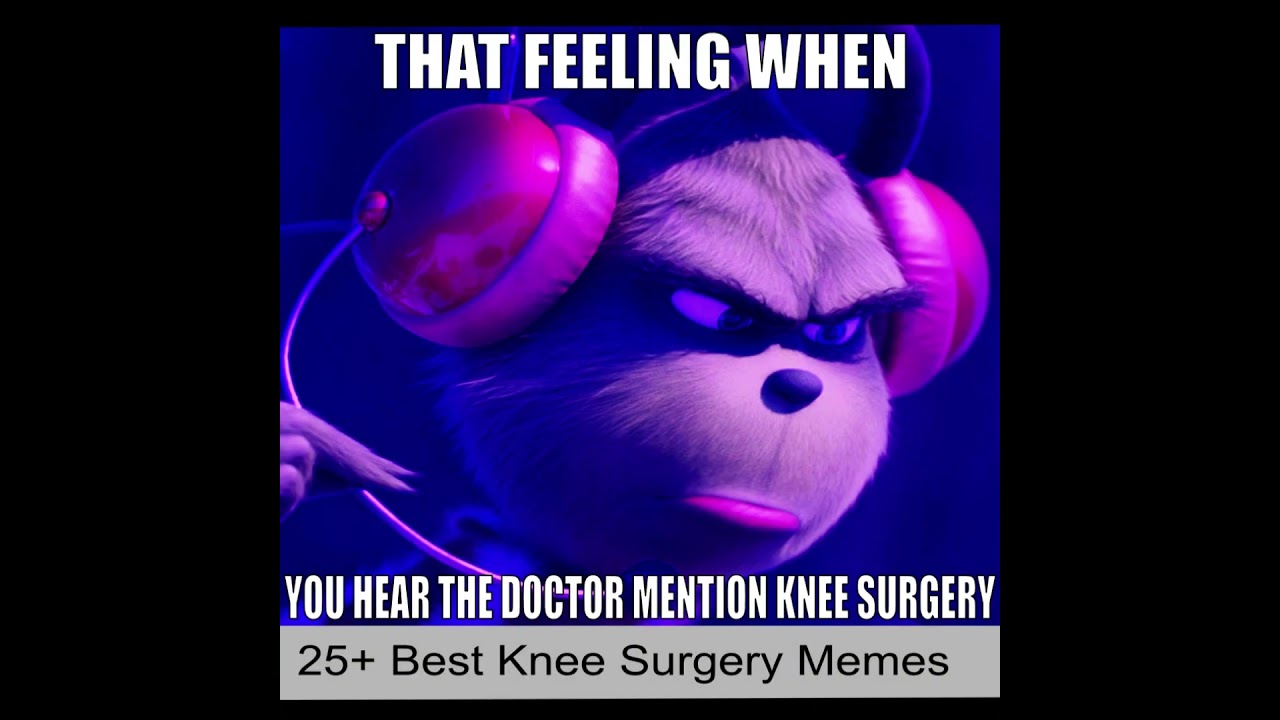 25+ Best Knee Surgery Memes and More!