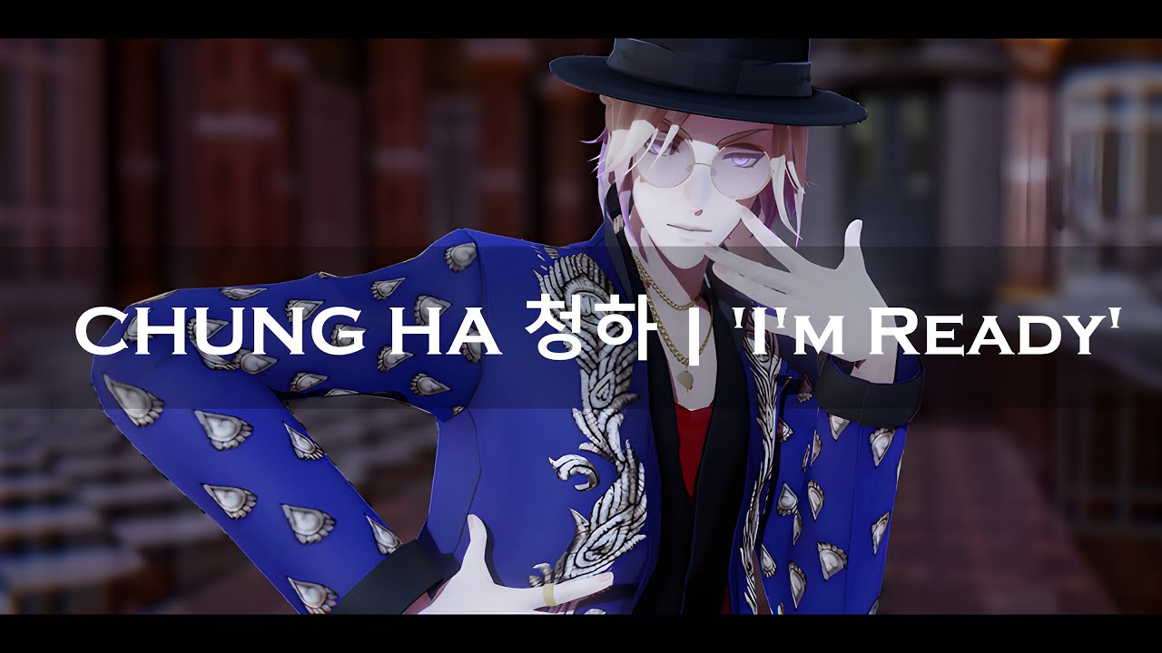 [MMD x Twisted Wonderland] || CHUNG HA 청하 | 'I'm Ready'【Vil Schoenheit】