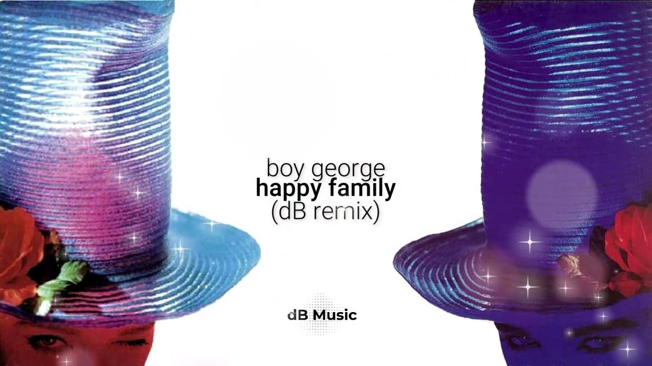 Boy George - Happy Family (dB Remix) | ボーイ・ジョージ *subscriber request*