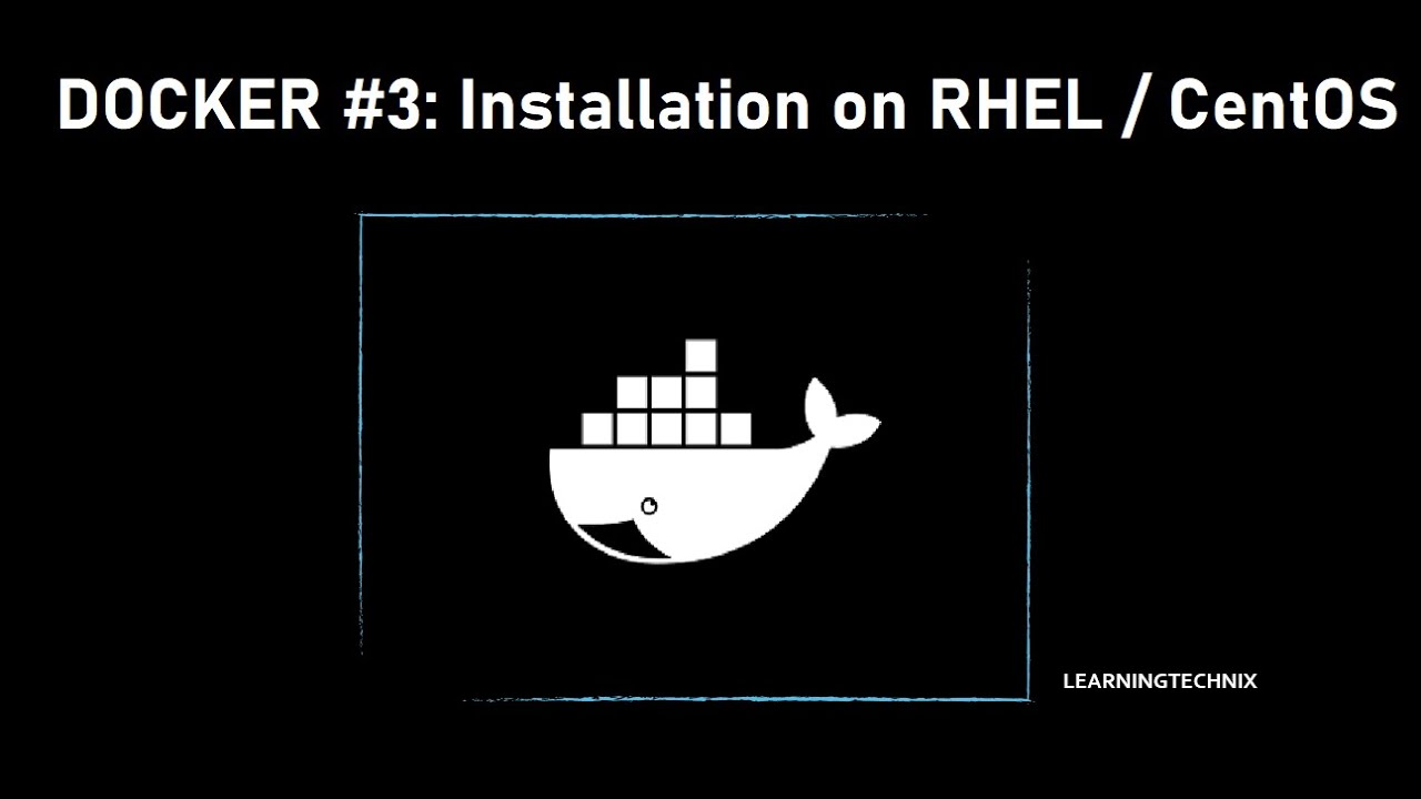 Docker Installation on RHEL / CentOS