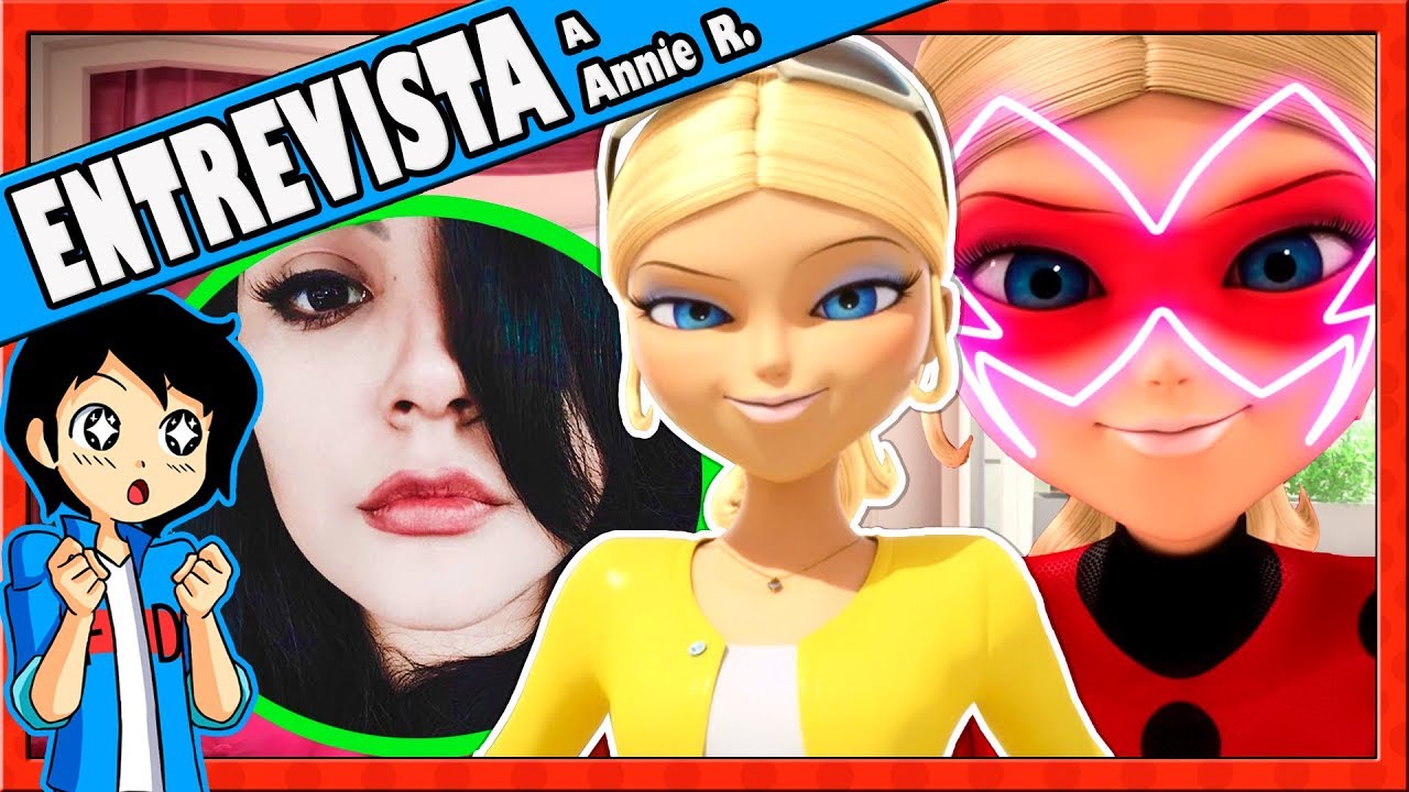 Miraculous Ladybug | ENTREVISTA A CHLOE (ARTISTA ANNIE ROJAS)