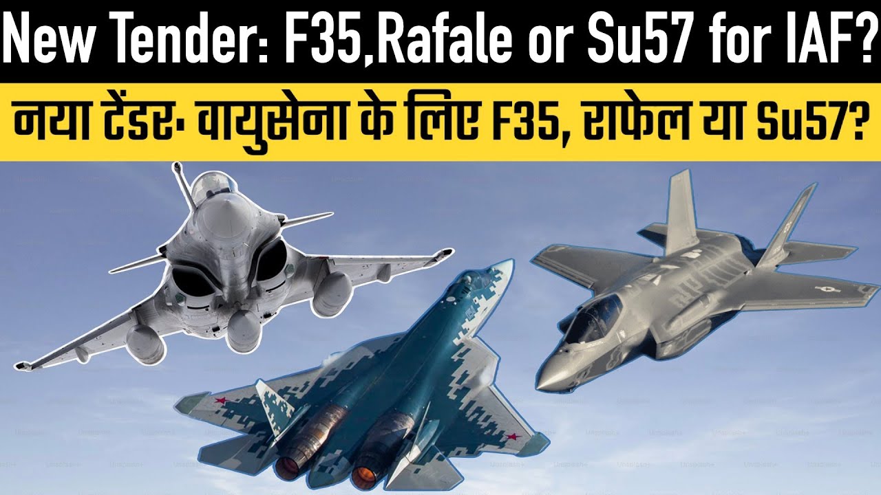 Air Force's New Tender : F35 vs Rafale vs Su57 ?