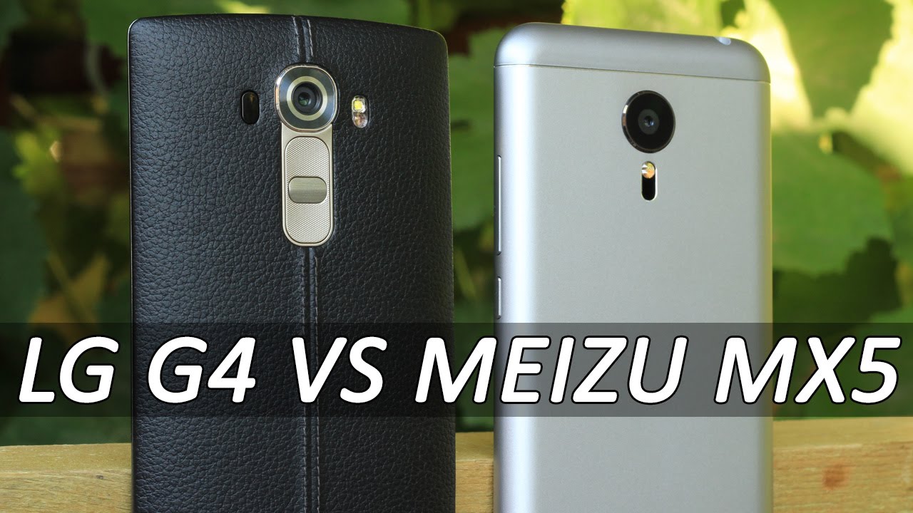 Meizu MX5 VS LG G4 большое сравнение. Что лучше LG G4 или Meizu MX5 мнение FERUMM.COM