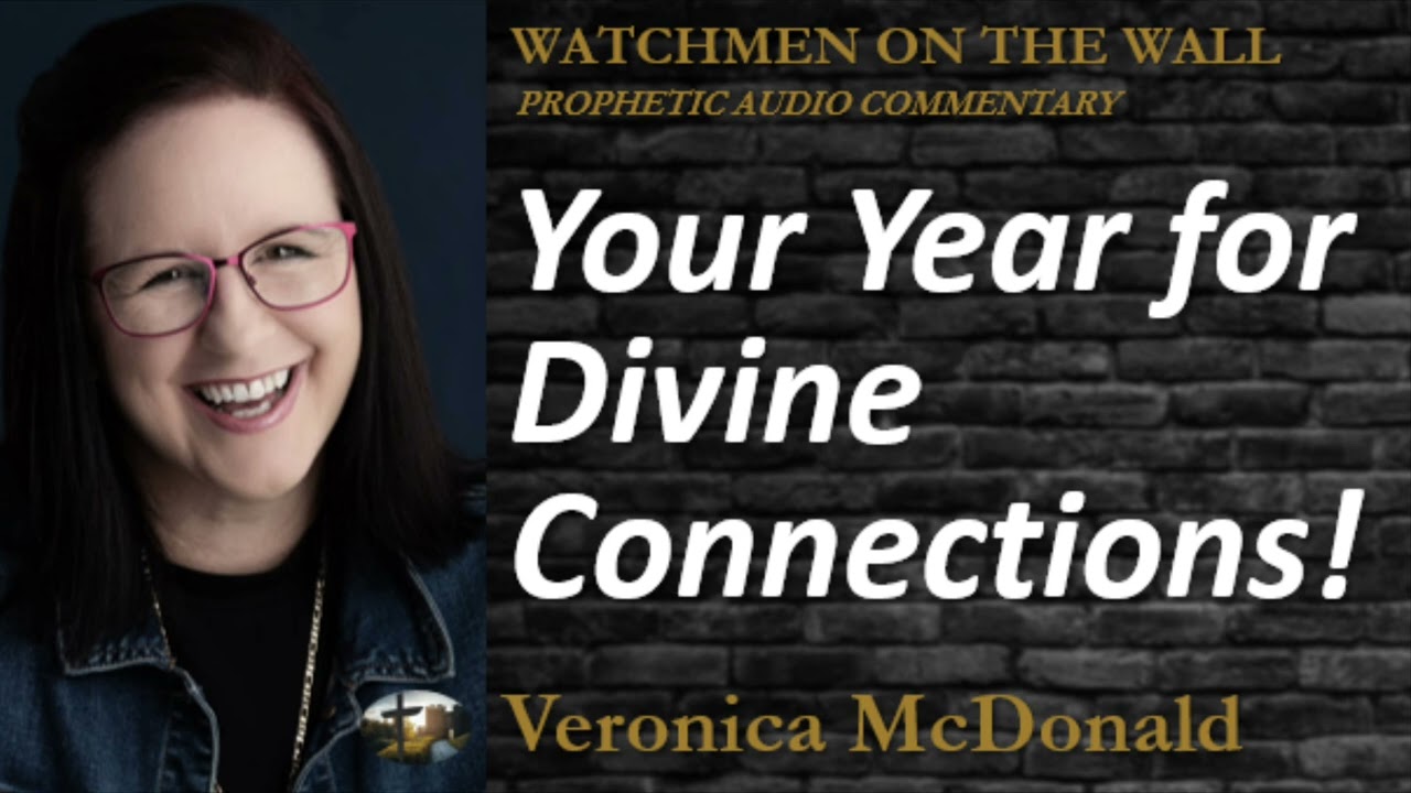 “Your Year for Divine Connections!” – Powerful Prophetic Encouragement from Veronica McDonald