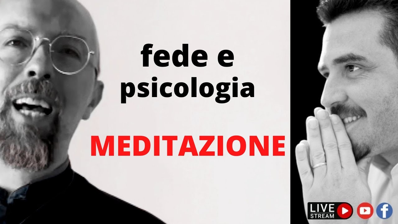🔵 La Meditazione: tra fede e psicologia