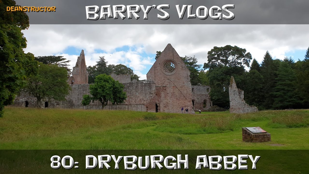 Dryburgh Abbey | Barry's Vlogs 80 | Deanstructor