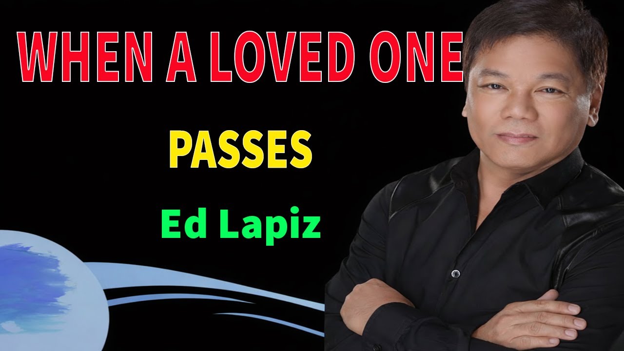 Ed Lapiz - When A Loved One Passes