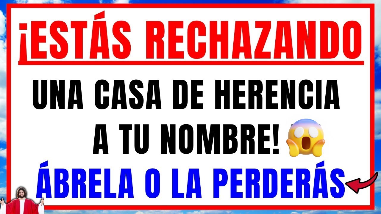 DIOS DICE: QUEDAN 4 MINUTOS, NO RECHACES, ES LA 7ª VEZ QUE IGNORAS UNA CASA DE HERENCIA A TU NOMBRE