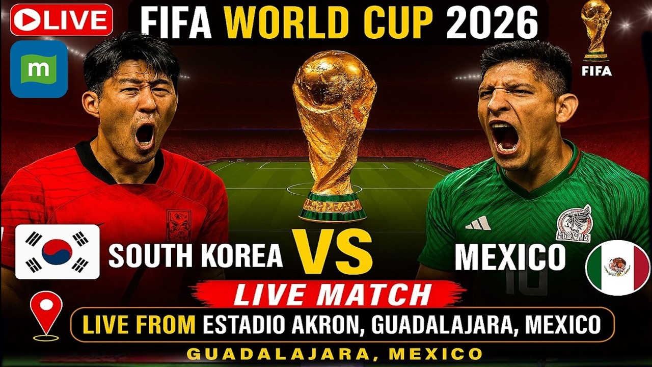 🔴 FIFA World Cup 2026 LIVE: Mexico vs South Korea LIVE Coverage | MEX vs KOR LIVE | Football LIVE