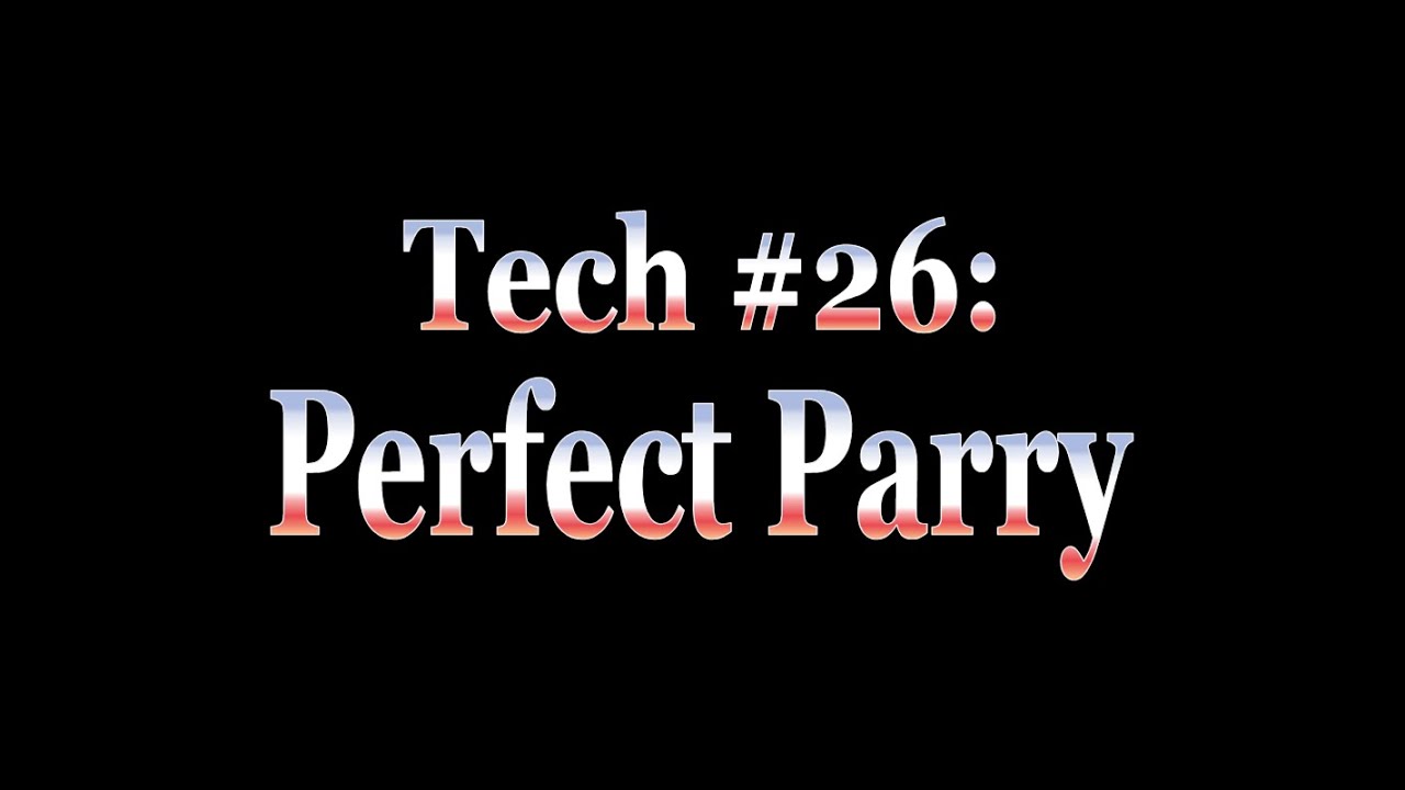 Tech of the Week - Perfect Parry