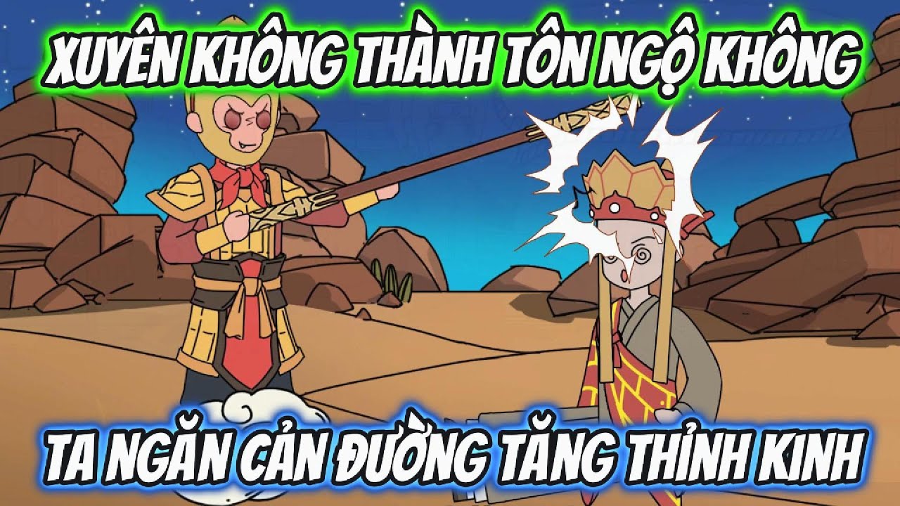 Xuyên Không Thành Tôn Ngộ Không Ta Ngăn Cản Đường Tăng Thỉnh Kinh Full 1-10 | HH Xuyên Không