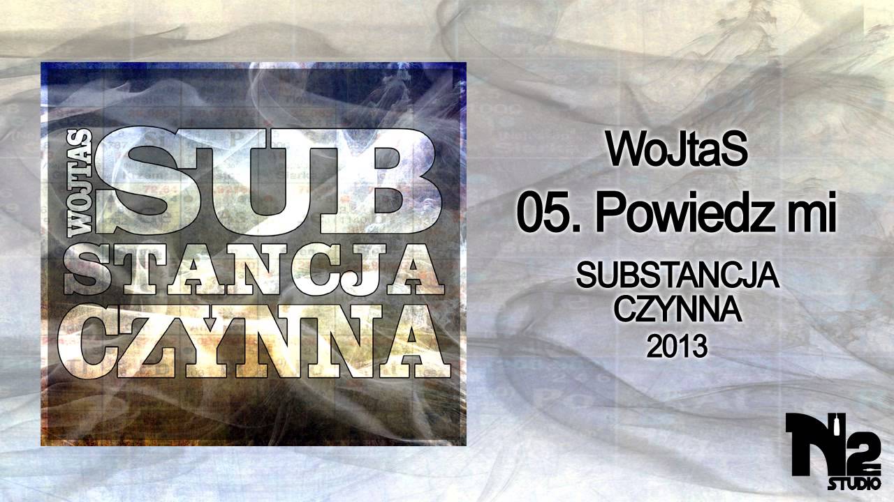 05. WJS - Powiedz mi | SUBSTANCJA CZYNNA