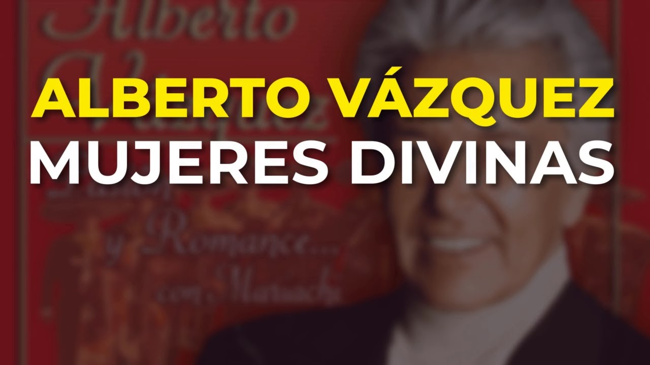 Alberto Vázquez - Mujeres Divinas (Audio Oficial)