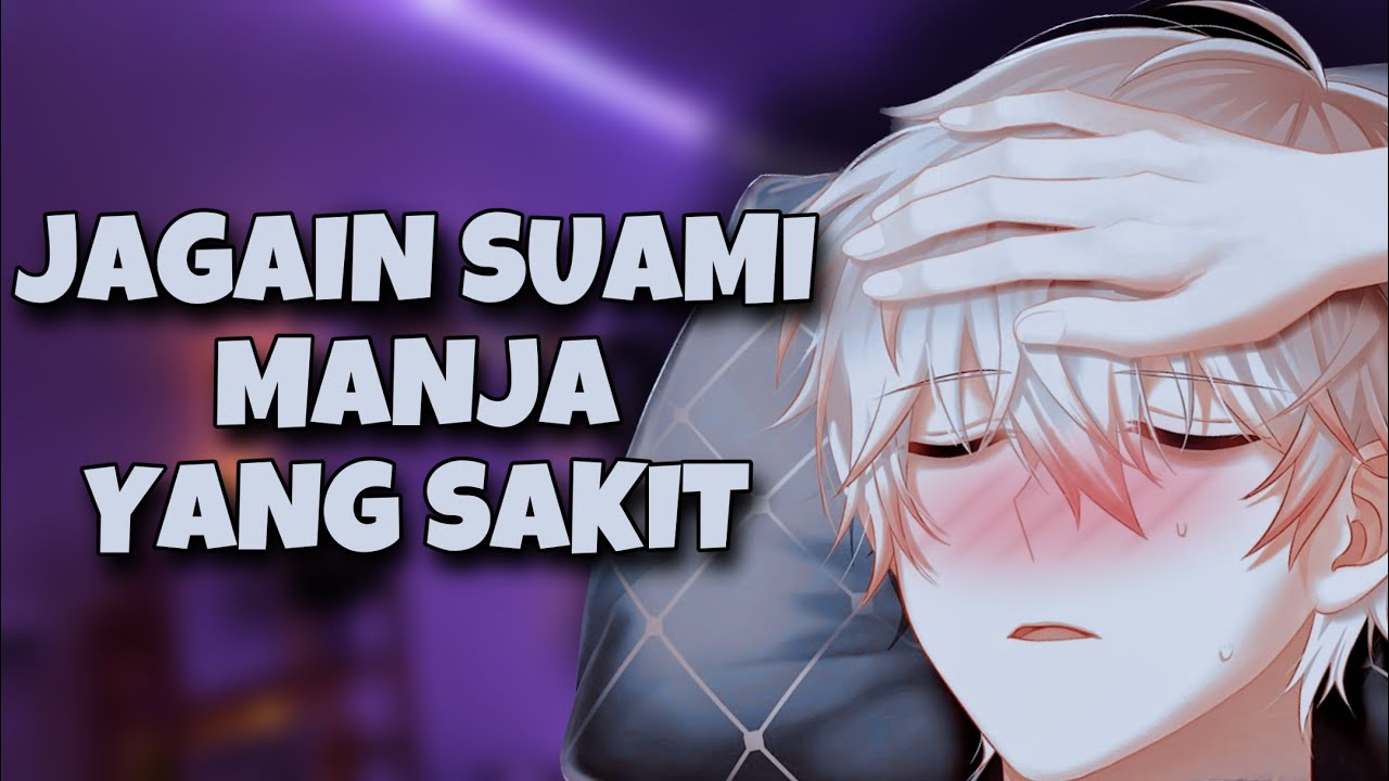 ASMR Husband | Suami Manja Banget Ketika Sedang Sakit | Part 121 | Asmr Cowok | Asmr Roleplay