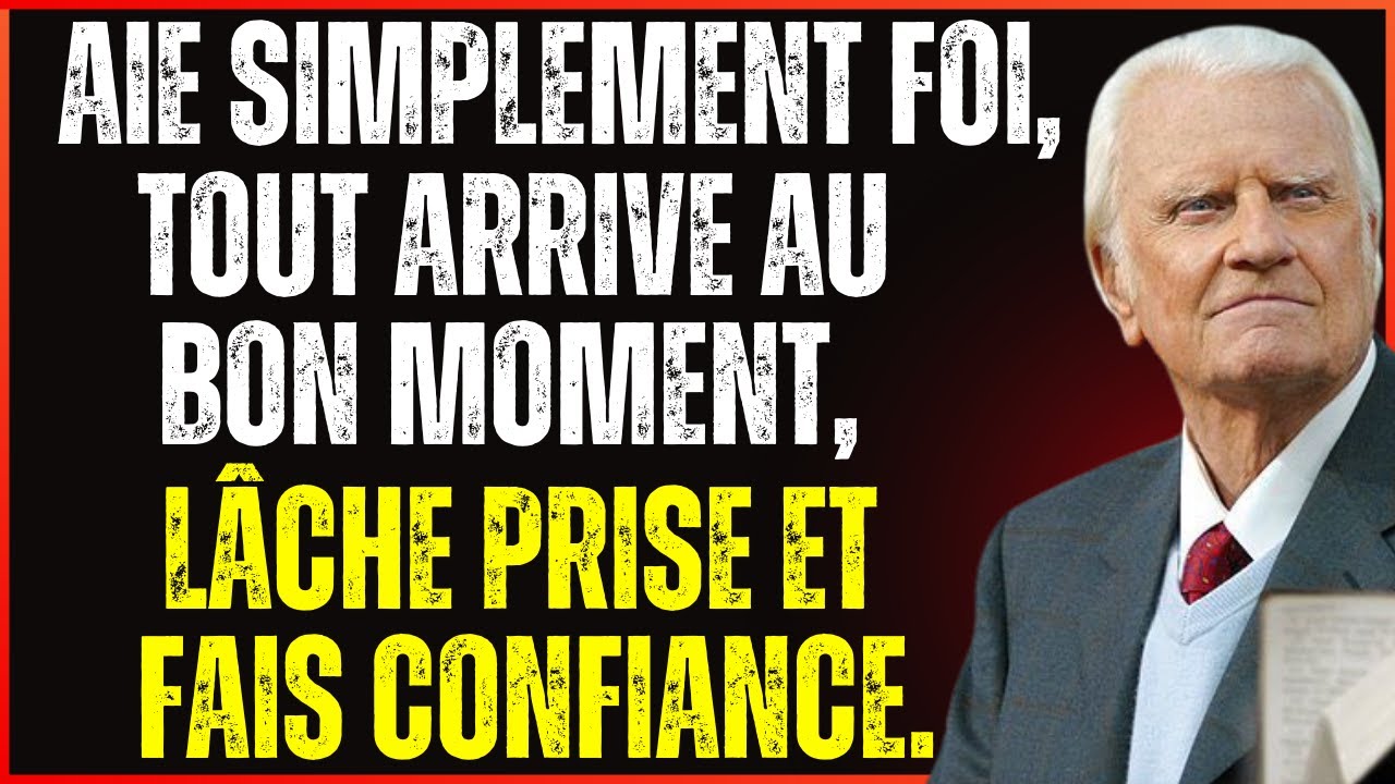 DIEU DIT- AIE FOI, TOUT ARRIVE EN SON TEMPS PARFAIT. FAIS-MOI CONFIANCE,LÂCHE PRISE ET CROIS | Billy