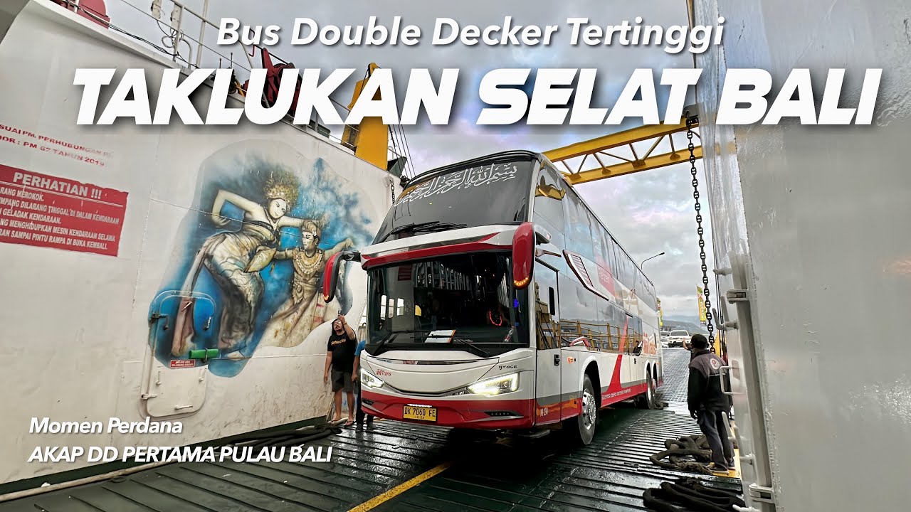 [ PEMBUKTIAN BUS DOUBLE DECKER SEBRANGI SELAT BALI ! ] MOMEN PERDANA DD MTRANS OTW BALI