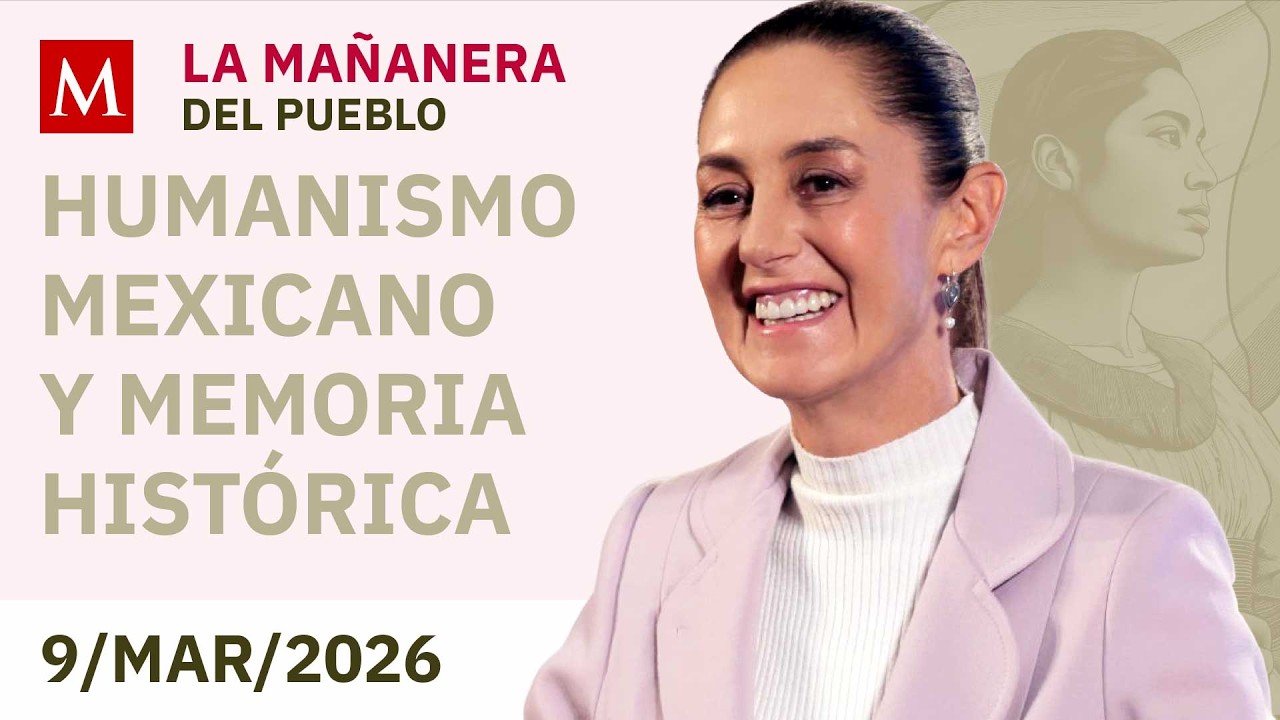 'La Mañanera del Pueblo' de HOY, lunes 9 de marzo de 2026
