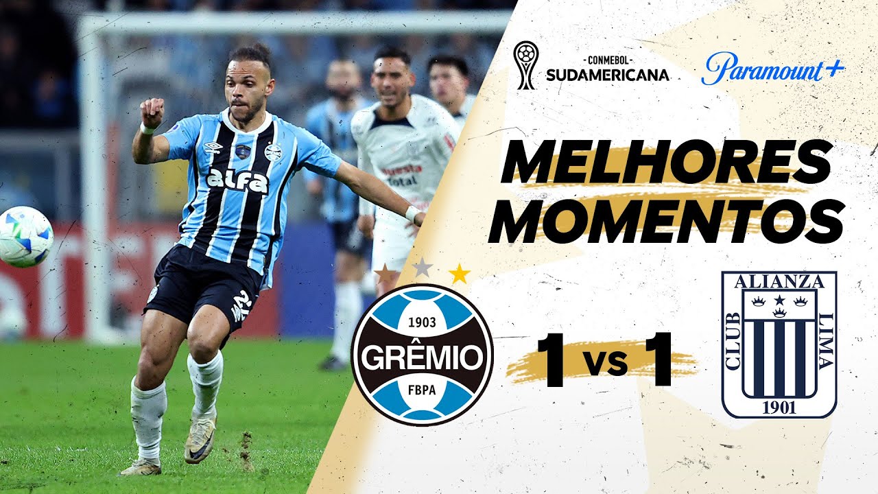 GRÊMIO 1 x 1 ALIANZA LIMA - CONMEBOL SUDAMERICANA 2025 | Paramount Plus Brasil